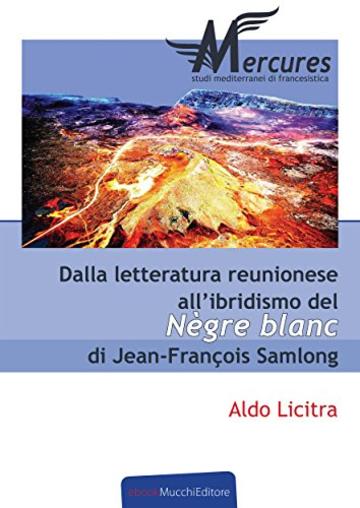 Dalla letteratura reunionese all'ibridismo del Nègre Blanc di Jean-François Samlong